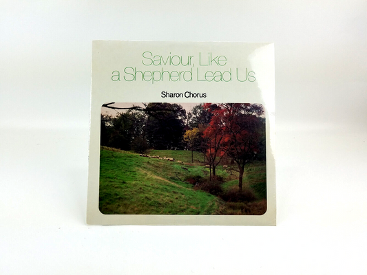 Sharon Chorus - Saviour, Like A Shepherd Lead Us   Alive Recordings – AR-4541