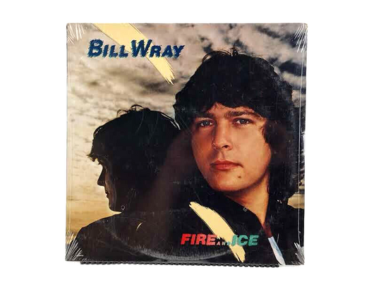 Bill Wray - Fire And Ice, Vinyl, LP - Sealed Copy!