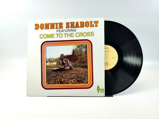 Donnie Seabolt - Featuring Come To The Cross - TSRC-8755 LP - VG+